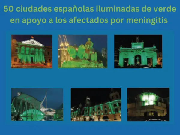 Montaje de seis imágenes de edificios emblemáticos iluminados de verde en apoyo a los afectados por meningitis durante el Día Mundial 2022 en 50 ciudades españolas.